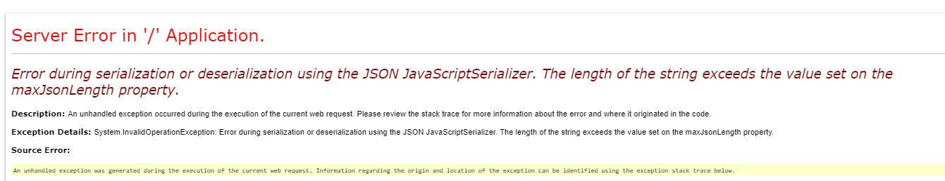 Error during serialization or deserialization using the JSON JavaScriptSerializer. The length of the string exceeds the value set on the maxJsonLength property